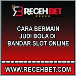 Cara Bermain Judi Bola Di Bandar Slot Online