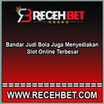 Bandar Judi Bola Juga Menyediakan Slot Online Terbesar