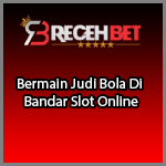 Bermain Judi Bola Di Bandar Slot Online