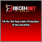Trik Jitu Slot Yang Selalu Di Dapatkan Di Situs Recehbet