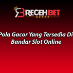 Pola Gacor Yang Tersedia Di Bandar Slot Online