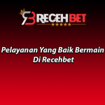 Pelayanan Yang Baik Bermain Di Recehbet